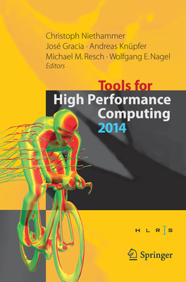 Tools for High Performance Computing 2014: Proceedings of the 8th International Workshop on Parallel Tools for High Performance Computing, October 2014, Hlrs, Stuttgart, Germany - Niethammer, Christoph (Editor), and Gracia, Jos (Editor), and Knpfer, Andreas (Editor)