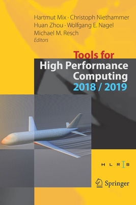 Tools for High Performance Computing 2018 / 2019: Proceedings of the 12th and of the 13th International Workshop on Parallel Tools for High Performance Computing, Stuttgart, Germany, September 2018, and Dresden, Germany, September 2019 - Mix, Hartmut (Editor), and Niethammer, Christoph (Editor), and Zhou, Huan (Editor)