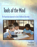 Tools of the Mind: A Vygotskian Approach to Early Childhood Education