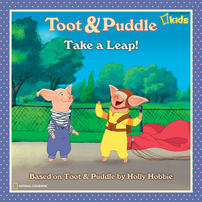Toot and Puddle: Take a Leap! - Marsh, Laura