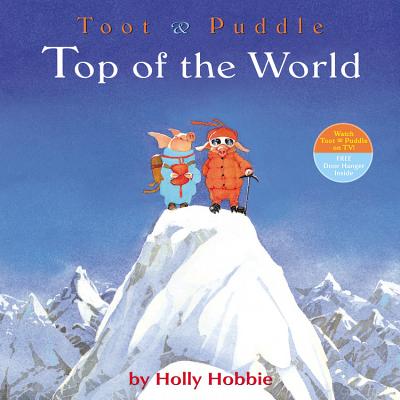 Toot & Puddle: Top of the World - Hobbie, Holly