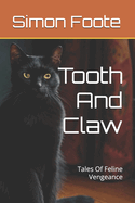Tooth And Claw: Tales Of Feline Vengeance