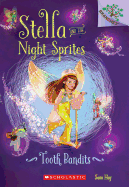 Tooth Bandits: A Branches Book (Stella and the Night Sprites #2): Volume 2