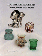 Toothpick Holders: China, Glass and Metal