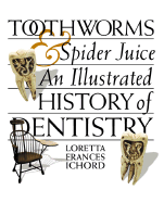 Toothworms & Spider Juice - Ichord, Loretta Frances