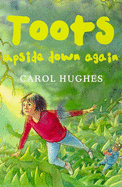 Toots Upside Down Again - Hughes, Carol