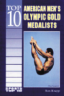 Top 10 American Men's Olympic Gold Medalists