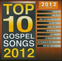 Top 10 Gospel Songs: 2012 Edition - Various Artists