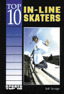 Top 10 In-Line Skaters - Savage, Jeff