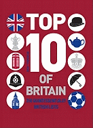 Top 10 of Britain: 250 Quintessentially British Lists