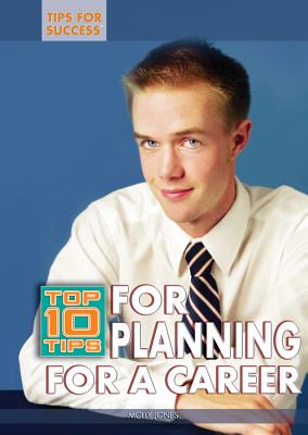 Top 10 Tips for Planning for a Career - Jones, Marie D