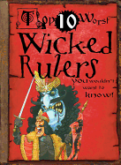 Top 10 Worst Wicked Rulers: You Wouldn't Want to Know!