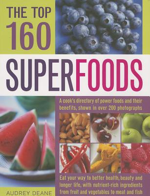 Top 160 Superfoods - Deane, Audrey