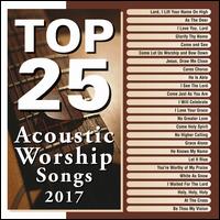 Top 25 Acoustic Worship Songs 2017 - Maranatha Music