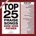 Top 25 Praise Songs: Good Good Father