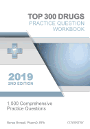 Top 300 Drugs Practice Question Workbook: 1,000 Comprehensive Practice Questions (2019 Edition)