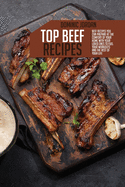 Top Beef Recipes: Beef Recipes You Can Prepare At The Comfort Of Your Home With Your Loved Ones To Fuel Your Workouts And The Rest Of Your Life