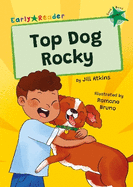 Top Dog, Rocky!: (Green Early Reader)