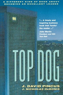 Top Dog - Pincus, J David, Ph.D., and Martin, John (Foreword by), and Debonis, J Nicholas