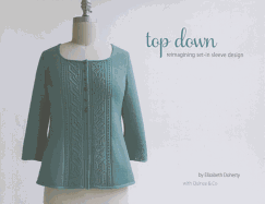 Top Down: Reimagining Set-In Sleeve Design