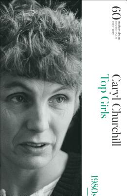 Top Girls: 60 Years of Modern Plays - Churchill, Caryl