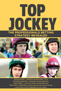 Top Jockey: The Professionals Betting Strategy Revealed
