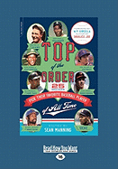 Top of the Order: 25 Writers Pick Their Favorite Baseball Player of All Time (Easyread Large Edition) - Manning, Sean