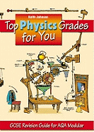 Top Physics Grades for You: GCSE Revision Guide for AQA Modular