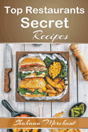 Top Restaurants Secret Recipes
