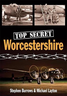 Top Secret Worcestershire - Burrows, Stephen, and Layton, Michael