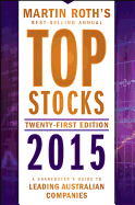 Top Stocks 2015: A Sharebuyers Guide to Leading Australian Companies