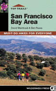 Top Trails: San Francisco Bay Area: Must-Do Hikes for Everyone