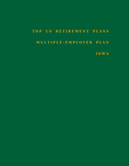 Top US Retirement Plans - Multiple-Employer Plan - Iowa: Employee Benefit Plans