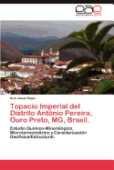 Topacio Imperial del Distrito Antonio Pereira, Ouro Preto, MG, Brasil.