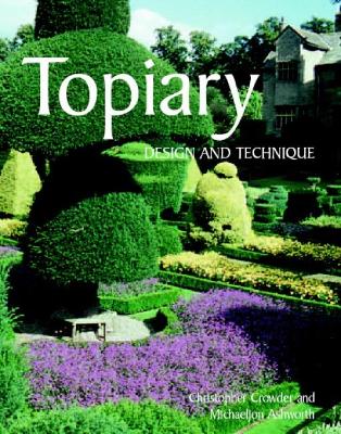 Topiary and Plant Sculpture: A Beginner's Step-By-Step Guide - Carr, David