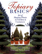 Topiary Basics: The Art of Shaping Plants in Gardens & Containers