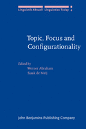 Topic, Focus and Configurationality: Papers from the 6th Groningen Grammar Talks, Groningen, 1984