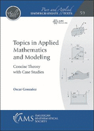 Topics in Applied Mathematics and Modeling: Concise Theory with Case Studies