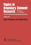 Topics in Boundary Element Research: Volume 1: Basic Principles and Applications - Brebbia, C A