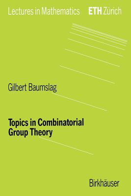 Topics in Combinatorial Group Theory - Baumslag, Gilbert