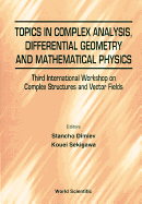 Topics in Complex Analysis, Differential Geometry and Methematical Physics - Proceedings of the Third International Workshop on Complex Structures and Vector Fields