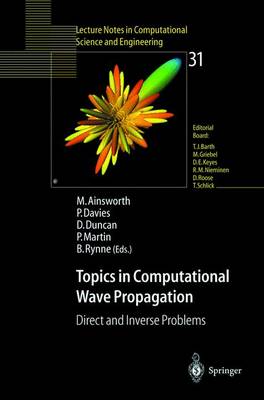 Topics in Computational Wave Propagation: Direct and Inverse Problems - Ainsworth, Mark (Editor), and Davies, Penny (Editor), and Duncan, Dugald B (Editor)
