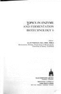 Topics in Enzyme and Fermentation Biotechnology