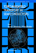 Topics in High Field Transport in Semiconductors
