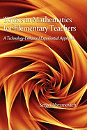 Topics in Mathematics for Elementary Teachers: A Technology-Enhanced Experiential Approach