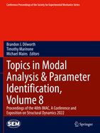 Topics in Modal Analysis & Parameter Identification, Volume 8: Proceedings of the 40th IMAC, A Conference and Exposition on Structural Dynamics 2022