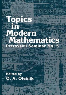 Topics in Modern Mathematics: Petrovskii Seminar - Oleinik, O A
