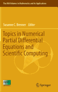 Topics in Numerical Partial Differential Equations and Scientific Computing