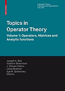 Topics in Operator Theory: Volume 1: Operators, Matrices and Analytic Functions