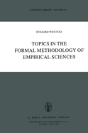Topics in the Formal Methodology of Empirical Sciences